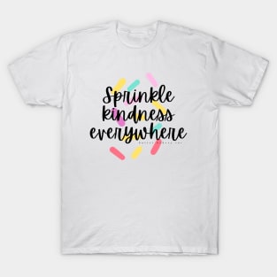 Sprinkle Kindness Everywhere T-Shirt